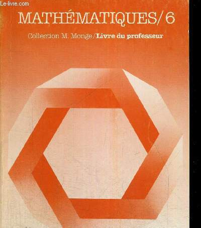 MATHEMATIQUES / 6E- GUIDE PEDAGOGIQUE - CORRIGES DES EXERCICES - PROGRAMME 1977