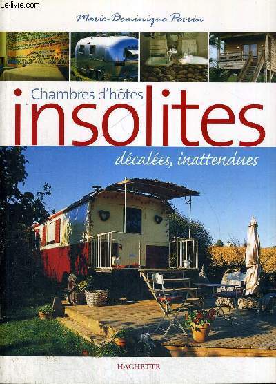 CHAMBRES D'HOTES INSOLITES - DECALEES, INATTENDUES