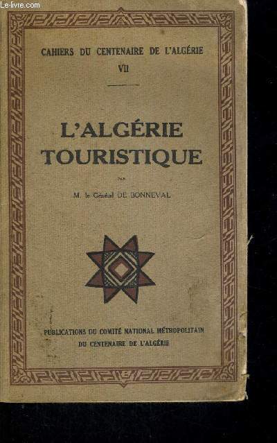 L'ALGERIE TOURISTIQUE - CAHIERS DU CENTENAIRE DE L'ALGERIE VII