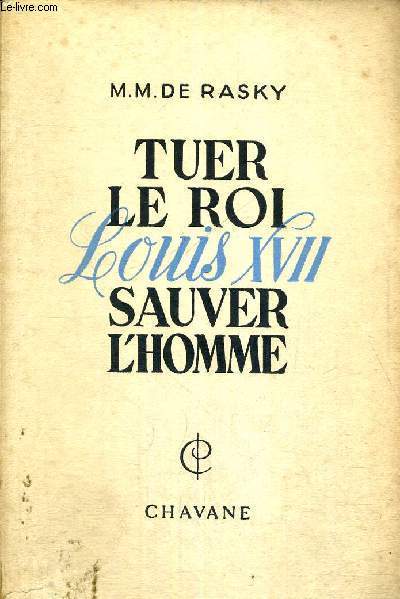 TUER LE ROI LOUIS XVII - SAUVER L'HOMME