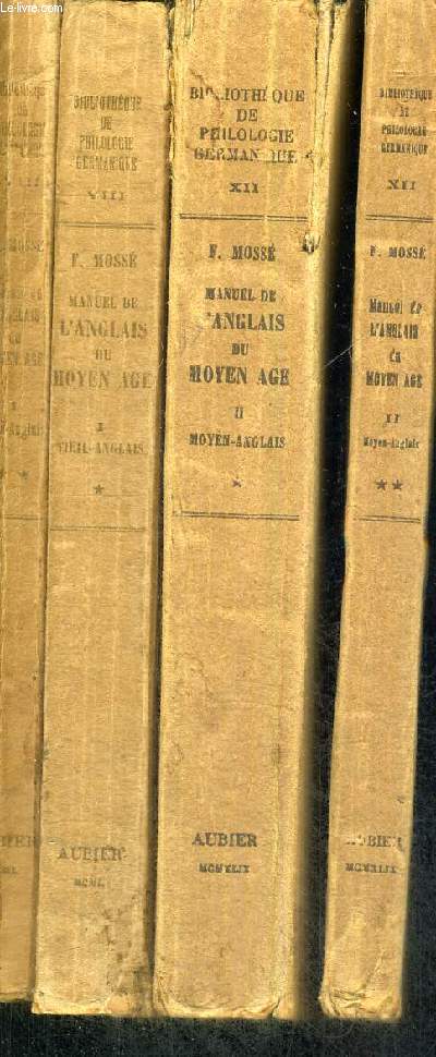 MANUEL DE L'ANGLAIS DU MOYEN AGE - DES ORIGINES AU XIV EME SIECLE - 4 VOLUMES - TOME 1 ET 2 - BIBLIOTHEQUE DE PHILOLOGIE GERMANIQUE