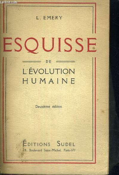 ESQUISSE DE L'EVOLUTION HUMAINE - DEUXIEME EDITION