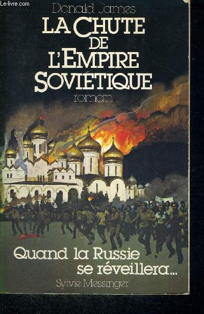LA CHUTE DE L'EMPIRE SOVIETIQUE - QUAND LA RUSSIE SE REVEILLERA...