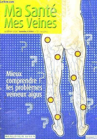MA SANTE - MES VEINES - SUPPLEMENT PATIENT - EUROVEINE ET ARTERE - N3 - 2003 - MIEUX COMPRENDRE LES PROBLEMES VEINEUX AIGUS