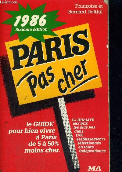 PARIS PAS CHER - LE GUIDE POUR VIVRE A PARIS DE 5 A 50% MOINS CHER
