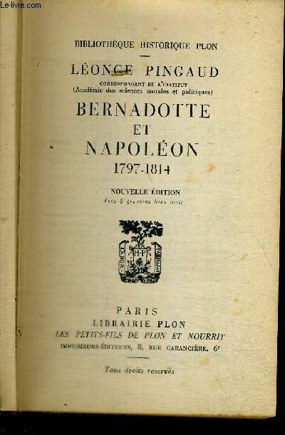 BERNADOTTE ET NAPOLEON - 1797-1814 - NOUVELLE EDITION