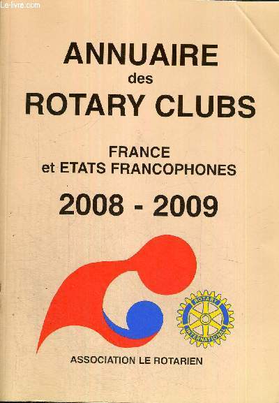 ANNUAIRE DES ROTARY CLUBS - FRANCE ET ETATS DRANCOPHONES - 2008-2009