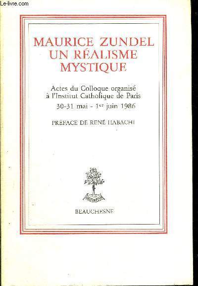 UN REALISME MYSTIQUE - ACTES DU COLLOQUE ORGANISE A L'INSTITUT CATHOLIQUE DE PARIS - 30-31 MAI - 1ER JUIN 1986