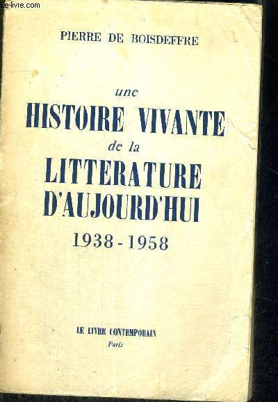 UNE HISTOIRE VIVANTE DE LA LITTERATURE D'AUJOURD'HUI