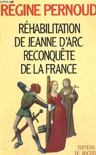 REHABILITATION DE JEANNE D'ARC - RECONQUETE DE LA FRANCE