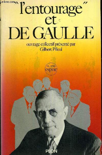 L'ENTOURAGE ET DE GAULLE - COLLECTION ESPOIR