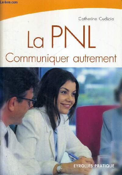 LA PNL - COMMUNIQUER AUTREMENT