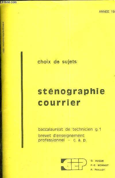 STENOGRAPHIE COURRIER - CHOIX DE SUJETS - BACCALAUREAT DE TECHNICIEN G 1 - BREVET D'ENSEIGNEMENT PROFESSIONNEL - CAP - ANNEE 1981