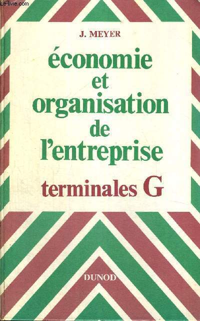 ECONOMIE ET ORGANISATION DE L'ENTREPRISE - TERMINALES G - 2EME EDITION