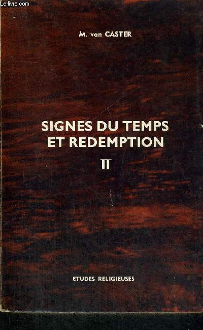 SIGNES DU TEMPS ET REDEMPTION - TOME 2 - LES SIGNES DE NOTRE TEMPS