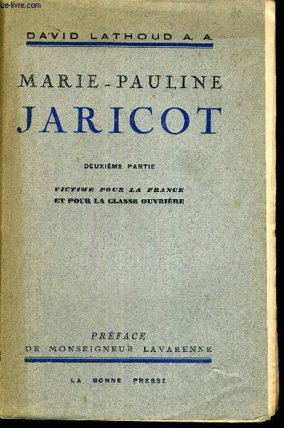 MARIE PAULINE JARICOT - DEUXIEME PARTIE - VICTIME POUR LA FRANCE ET POUR LA CLASSE OUVRIERE