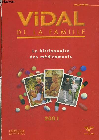 VIDAL DE LA FAMILLE - LE DICTIONNAIRE DES MEDICAMENTS - 2001 - NOUVELLE EDITION