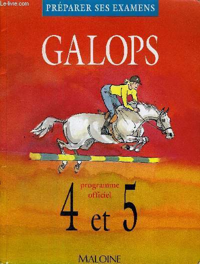 GALOPS - PROGRAMME OFFICIEL 4 ET 5 - PREPARER SES EXAMENS