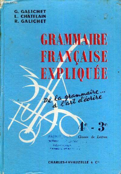 GRAMMAIRE FRANCAISE EXPLIQUE - DE LA GRAMMAIRE... A L'ART D'ECRIRE