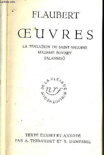OEUVRES - LA TENTATION DE SAINT ANTOINE - MADAME BOVARY - SALAMMBO