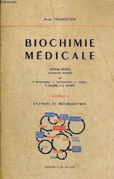 BIOCHIMIE MEDICALE - SEPTIEME EDITION ENTIEREMENT REMANIEE - FASCICULE 2 - ENZYMES ET METABOLISMES