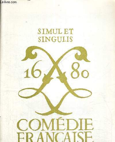 SIMUL ET SINGULIS - COMEDIE FRANCAISE - 1680