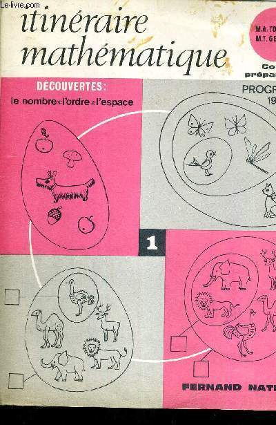 ITINERAIRE MATHEMATIQUE - COURS PREPARATOIRE - PROGRAMME 1970 - DECOUVERTES : LE NOMBRE L'ORDRE L'ESPACE - INCOMPLET