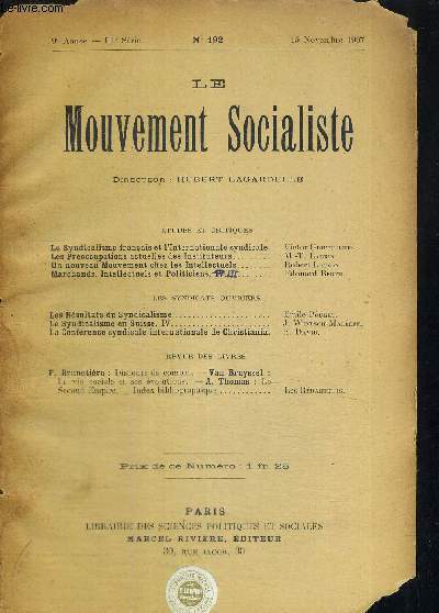 LE MOUVEMENT SOCIALISTE - 9EME ANNEE - III E SERIE - N192 - 15 NOVEMBRE 1907 - LE SYNDICALISME FRANCAIS ET L'INTERNATIONALE SYNDICALE - LES PREOCUPATIONS ACTUELLES DES INSTITUTEURS - UN NOUVEAU MOUVEMENT CHEZ LES INTELLECTUELS - MARCHANDS, INTELLECTUELS