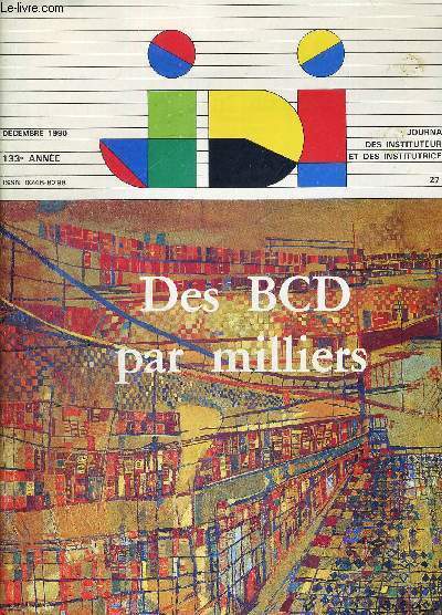 JDI - DES BCD PAR MILLIERS - DECEMBRE 1990 - 133E ANNEE - JOURNAL DES INSTITUTEURS ET DES INSTITUTRICES