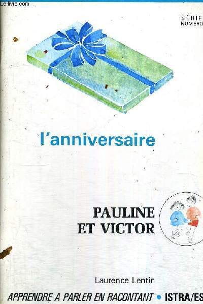 L'ANNIVERSAIRE - PAULINE ET VICTOR - APPRENDRE A PARLER EN RACONTANT