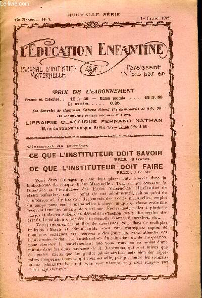 L'EDUCATION ENFANTINE - N7 - 19E ANNEE - 1ER FEVRIER 1922 - NOUVELLE SERIE - UNE EVOLUTION : LA SALLE D'ASILE DEVENUE L'ECOLE MATERNELLE - EDUCATION DES PETITS ENFANTS PAR LA METHODE MONTESSORIENNE - COURS NORMAL D'EDUCATION MATERNELLE ...