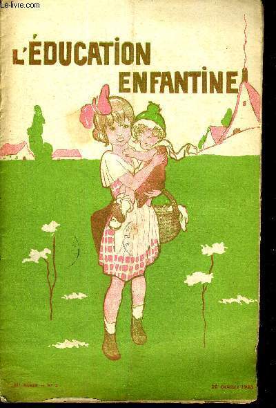 L'EDUCATION ENFANTINE - N2 - 21E ANNEE - 20 OCTOBRE 1923 - UNE GRANDE INSTITUTRICE - ECOLE OU FAMILE - LA NARRATION MUSICALE ET SON IMPORTANCE - LA COQUELUCHE A L'ECOLE - LES IMAGES - POUR L'ECOLE MATERNELLE - LA MERE ET L'ENFANT...