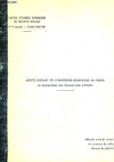 ASPECTS SOCIAUX DES CONVERSIONS INDUSTRIELLES EN FRANCE ET PROTECTION DES TRAVAILLEURS ATTEINTS -4E PROMOTION - ANNEE 1965/1966