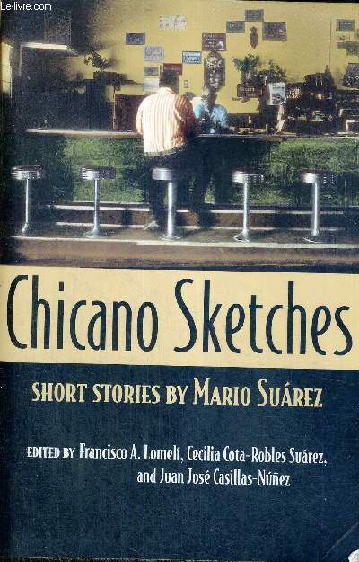 CHICANO SKETCHES - SHORT STORIES BY MARIO SUAREZ - OUVRAGE EN ANGLAIS