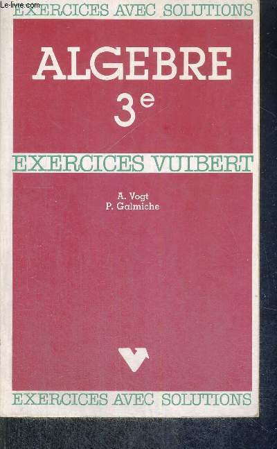 ALGEBRE 3E - EXERCICES VUIBERT - EXERCICES AVEC SOLUTIONS