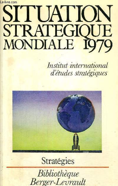 SITUATION STRATEGIQUE MONDIALE 1979 -INSTITUT INTERNATIONAL D'ETUDES STRATEGIQUES - STRATEGIES