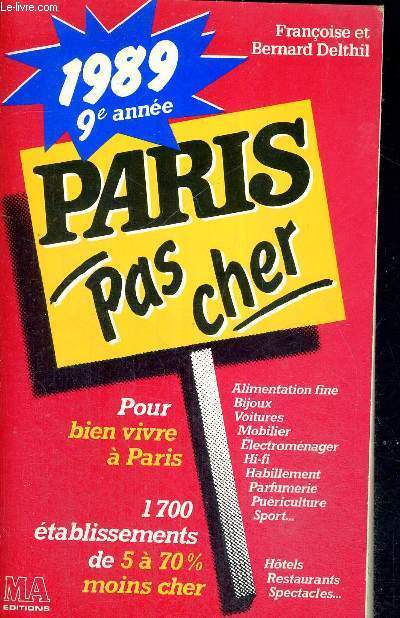 PARIS PAS CHER - POUR BIEN VIVRE A PARIS - 170 ETABLISSEMENTS DE 5 A 70% MOINS CHER