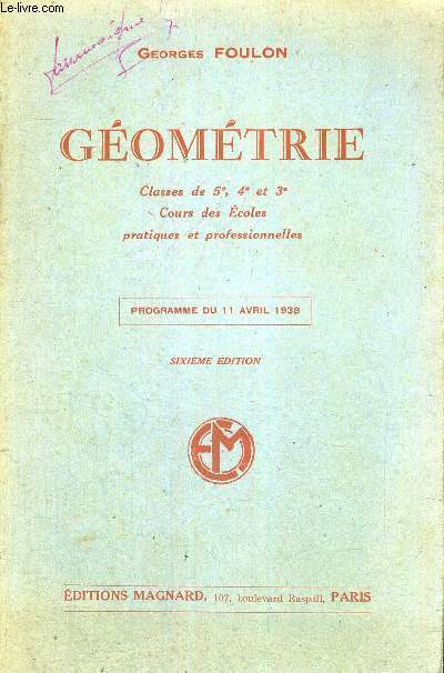 GEOMETRIE - CLASSES DE 5E, 4E ET 3E - COURS DES ECOLES PRATIQUES ET PROFESSIONNELLES - PROGRAMME DU 11 AVRIL 1938 - 6EME EDITION