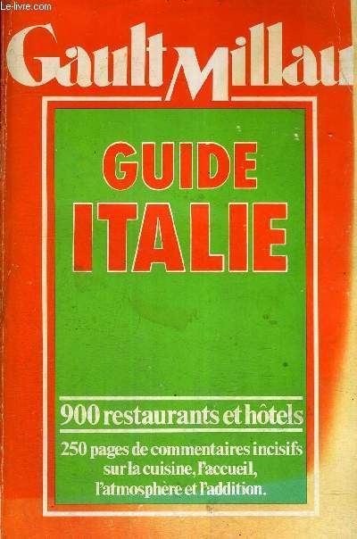 GUIDE ITALIE - 900 RESTAURANTS ET HOTELS - GAULT MILLAU