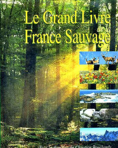 LE GRAND LIVRE DE LA FRANCE SAUVAGE