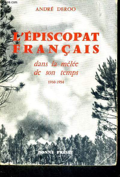 L'EPISCOPAT FRANCAIS - DANS LA MELEE DE SON TEMPS - 130-1954