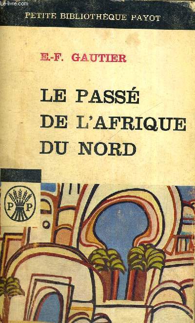 LE PASSE DE L'AFRIQUE DU NORD - LES SIECLES OBSCURS - NOUVELLE EDITION - COLLECTION PETITE BIBLIOTHEQUE PAYOT N67