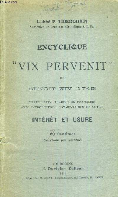 ENCYCLIQUE VIX PERVENIT DE BENOIT XIV - INTERET ET USURE - TEXTE LATIN, TRADUCTION FRANCAISE AVEC INTRODUCTION, COMMENTAIRE ET NOTES