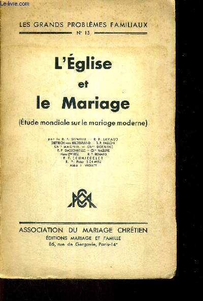L'EGLISE ET LE MARIAGE - ETUDE MONDIALE SUR LE MARIAGE MODERNE - LES GRANDS PROBLEMES FAMILIAUX N15