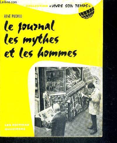 LE JOURNAL - LES MYTHES ET LES HOMMES - COLLECTION VIVRE SON TEMPS
