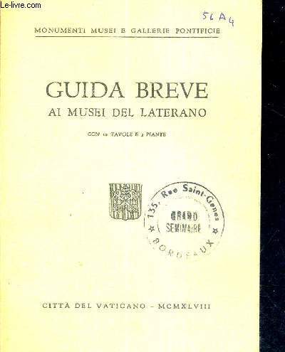 GUIDA BREVE AI MUSEI DEL LATERANO - MONUMENTI MUSEI E GALLERIE PONTIFICIE - LIVRE EN ITALIEN