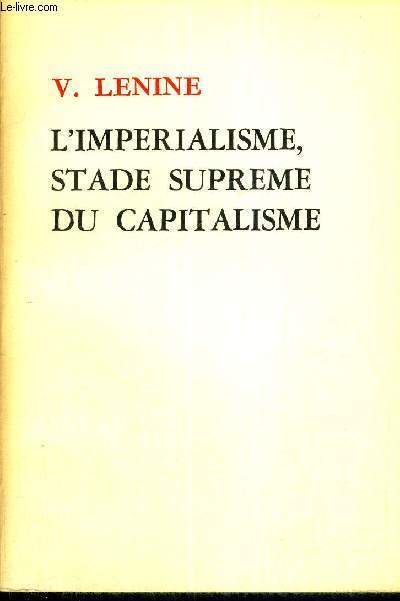 L'IMPERIALISME, STADE SUPREME DU CAPITALISME - ESSAI DE VULGARISATION