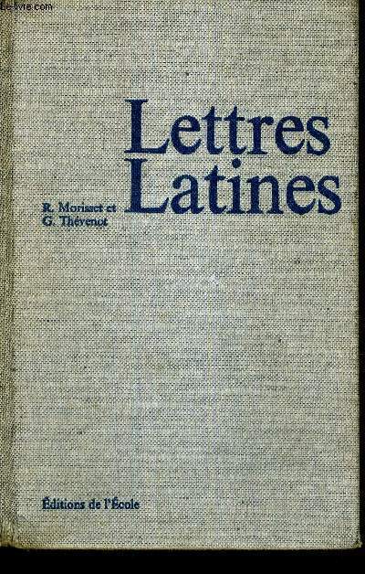 LETTRES LATINES - HISTOIRE LITTERAIRE - PRINCIPALES OUEVRES - MORCEAUX CHOISIS - LIVRE EN LATIN