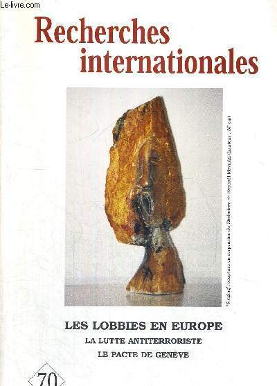 RECHERCHES INTERNATIONALES - N70 - 4-2003 - LES LOBBIES EN EUROPE - LA LUTTE ANTITERRORISTE - LE PACTE DE GREVE