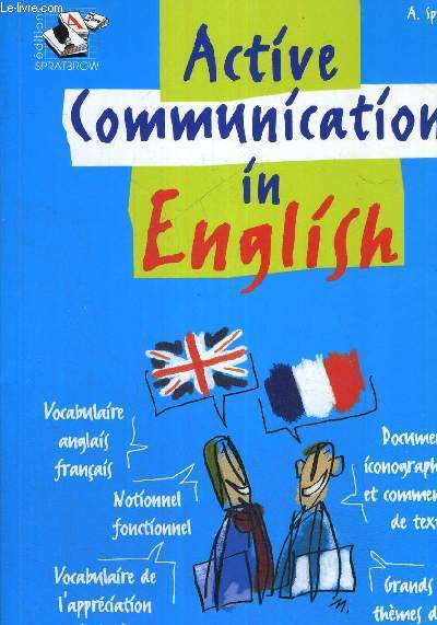 ACTIVE COMMUNICATION IN ENGLISH - VOCABULAIRE ANGLAIS FRANCAIS - NPTIONNEL FONCTIONNEL - VOCABULAIRE DE L'APPRECIATION LITTERAIRE - DOCUMENTS ICONOGRAPHIQUES ET COMMENTAIRE DE TEXTE - GRANDS THEMES D L'ACTUALITE